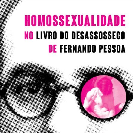 “Homosexualidade no Livro do Desassossego de Fernando Pessoa”